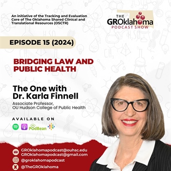 Dr. Karla Finnell Featured on The GROklahoma Podcast: A Conversation on Public Health, Law, and Equity